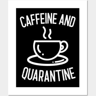 Caffeine and Quarantine Posters and Art